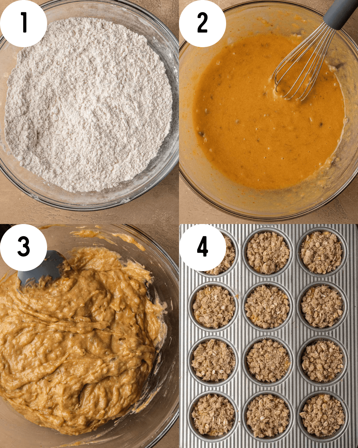 How to make Pumpkin Banana Muffins. 1. Dry ingredients in glass mixing bowl. 2. Wet ingredients in glass mixing bowl with whisk. 3. Pumpkin Banana muffin batter in glass mixing bowl. 4. Pumpkin Banana muffins divided into muffin pan with oat streusel topping.